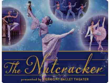 4 Tickets at The Flynn - "Vermont's Own Nutcracker " Dec. 21, 2024 2 PM Performance